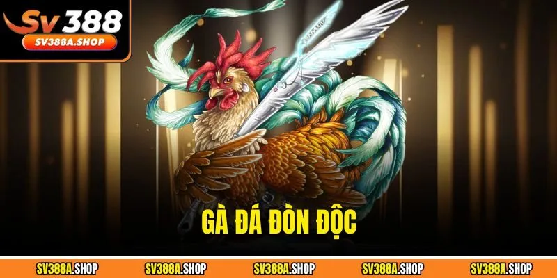 Gà Đá Đòn Độc – Vũ Khí Tối Thượng Ở Trong Mọi Trận Đấu